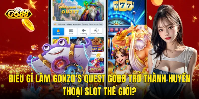 Điều Gì Làm Gonzo's Quest Go88 Trở Thành Huyền Thoại Slot Thế Giới?