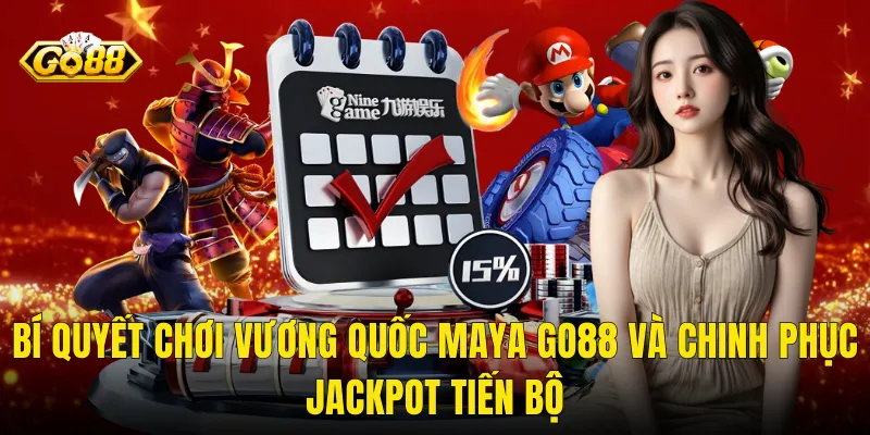 Bí Quyết Chơi Vương Quốc Maya Go88 Và Chinh Phục Jackpot Tiến Bộ