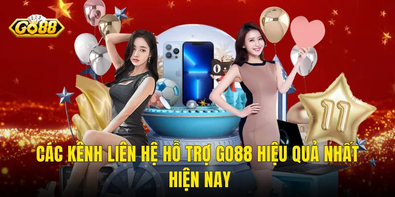 Các Kênh Liên Hệ Hỗ Trợ Go88 Hiệu Quả Nhất Hiện Nay