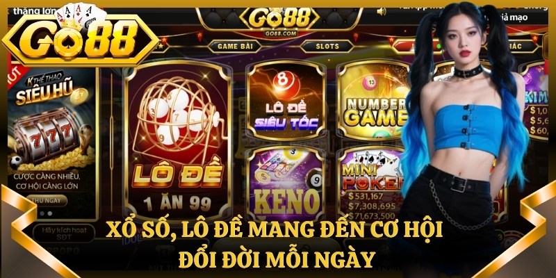 Xổ số, lô đề mang đến cơ hội đổi đời mỗi ngày